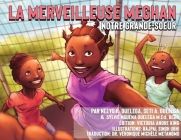 La Merveilleuse Meghan Notre Grande-soeur By Neeyo H. Ouelega, Seti A. Ouelega, Sylvie N. Ouelega Cover Image