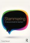 Stammering: A resource book for teachers By Trudy Stewart Cover Image