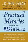 Practical Miracles for Mars and Venus: Nine Principles for Lasting Love, Increasing Success, and Vibrant Health in the Twenty-first Century By John Gray Cover Image