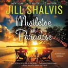 Mistletoe in Paradise Lib/E: A Christmas Novella By Jill Shalvis, Erin Mallon (Read by) Cover Image