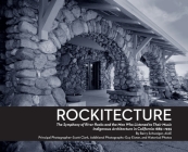 Rockitecture, Southern California's indigenous architecture of river rocks: The symphony of river rocks and the men who listened to their music, Indig By Barry J. Schweiger Aiae Cover Image