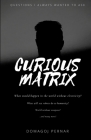 Curious Matrix: Questions I always wanted to ask By Domagoj Pernar Cover Image