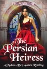The Persian Heiress: A Reimagined Aladdin Fairytale Romance Retelling Cover Image