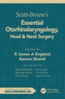 Scott-Brown's Essential Otorhinolaryngology, Head & Neck Surgery: Head & Neck Surgery By R. James a. England, Eamon Shamil, Rajeev Mathew Cover Image