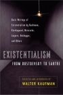 Existentialism from Dostoevsky to Sartre: Basic Writings of Existentialism by Kaufmann, Kierkegaard, Nietzsche, Jaspers, Heidegger, and Others By Walter Kaufmann (Editor) Cover Image