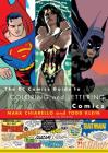 The DC Comics Guide to Coloring and Lettering Comics By Mark Chiarello, Todd Klein Cover Image