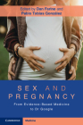 Sex and Pregnancy: From Evidence-Based Medicine to Dr Google By Dan Farine (Editor), Pablo Tobías González (Editor) Cover Image