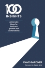 100 Insights: Actionable ideas for business growth and sustainability By Dave Gardner Cover Image
