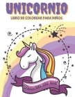 Unicornio Libro de Colorear Para Niños: libro de colorear para niños 3 años - 6 años, cuaderno colorear niños y niñas, (Regalos para niños, tamaño gra Cover Image