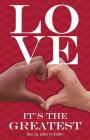 Love- It's the Greatest By John Krahn Cover Image