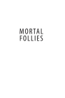 Mortal Follies: Episcopalians and the Crisis of Mainline Christianity By William Murchison Cover Image