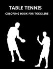 table tennis Coloring Book For Toddlers Cover Image