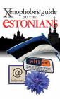 Xenophobe's Guide to the Estonians By Hilary Bird, Lembit Opik, Ulvi Mustmaa Cover Image