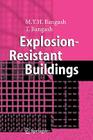 Explosion-Resistant Buildings: Design, Analysis, and Case Studies By T. Bangash Cover Image
