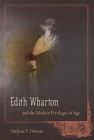 Edith Wharton and the Modern Privileges of Age By Melanie V. Dawson Cover Image
