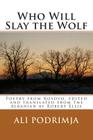 Who Will Slay the Wolf: Poetry from Kosovo, Edited and Translated from the Albanian by Robert Elsie By Ali Podrimja, Robert Elsie (Translator) Cover Image