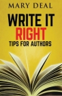 Write It Right: Tips For Authors By Mary Deal Cover Image