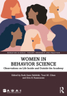 Women in Behavior Science: Observations on Life Inside and Outside the Academy By Ruth Anne Rehfeldt (Editor), Traci M. Cihon (Editor), Erin B. Rasmussen (Editor) Cover Image