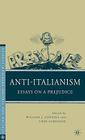 Anti-Italianism: Essays on a Prejudice (Italian and Italian American Studies) By W. Connell (Editor), F. Gardaphé (Editor) Cover Image