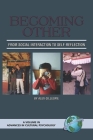 Becoming Other: From Social Interaction to Self-Reflection (PB) (Advances in Cultural Psychology) By Alex Gillespie Cover Image