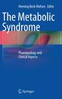 The Metabolic Syndrome: Pharmacology and Clinical Aspects By Henning Beck-Nielsen (Editor) Cover Image