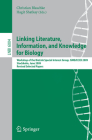 Linking, Literature, Information, and Knowledge for Biologie: Workshop of the Biolink Special Interest Group, Isbm/Eccb 2009, Stockholm, June 28-29, 2 By Hagit Shatkay (Editor), Christian Blaschke (Editor) Cover Image