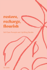 Restore, Recharge, Flourish – 52 Cards: Self-Care Prompts and Uplifting Quotes Cover Image