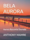 Bela Aurora: Aurora Nascente Dourada Cover Image