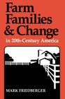 Farm Families and Change in 20th-Century America By Mark Friedberger Cover Image