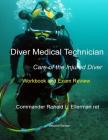 Diver Medical Technician - Care of the Injured Diver: Workbook & Exam Review Cover Image