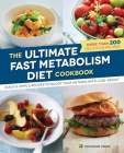 The Ultimate Fast Metabolism Diet Cookbook: Quick and Simple Recipes to Boost Your Metabolism and Lose Weight By Rockridge Press Cover Image