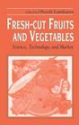 Fresh-Cut Fruits and Vegetables: Science, Technology, and Market By Adel A. Kader (Contribution by), Olusola Lamikanra (Editor), Joseph H. Hotchkiss (Contribution by) Cover Image