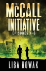The McCall Initiative Episodes 4-6 By Lisa Nowak Cover Image
