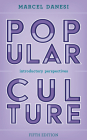 Popular Culture: Introductory Perspectives By Marcel Danesi Cover Image
