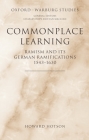 Commonplace Learning: Ramism and Its German Ramifications, 1543-1630 (Oxford-Warburg Studies) By Howard Hotson Cover Image