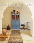 Mediterranean Style: Relaxed Living Inspired by Strong Colors and Natural Materials By Catherine Haig Cover Image