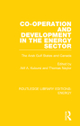 Co-operation and Development in the Energy Sector: The Arab Gulf States and Canada By Various Cover Image