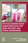 Polysaccharide-Based Nanocomposites for Gene Delivery and Tissue Engineering Cover Image