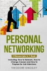 Personal Networking: 3-in-1 Guide to Master Networking Fundamentals, Personal Social Network & Build Your Personal Brand (Career Development #15) By Theodore Kingsley Cover Image
