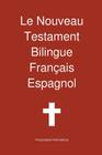 Le Nouveau Testament Bilingue, Francais - Espagnol By Transcripture International, Transcripture International (Editor) Cover Image