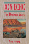 Bon Echo: The Denison Years By Mary Savigny Cover Image