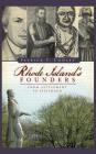 Rhode Island Founders: From Settlement to Statehood By Patrick T. Conley Cover Image