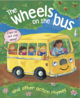 The Wheels on the Bus, and Other Action Rhymes: Copy Us and Sing Along! Cover Image