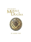 Morals and Dogma of The Ancient and Accepted Scottish Rite of Freemasonry Hardcover Cover Image