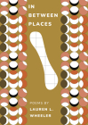 In Between Places By Lauren L. Wheeler Cover Image
