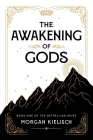 The Awakening of Gods By Morgan Kielisch Cover Image