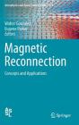 Magnetic Reconnection: Concepts and Applications (Astrophysics and Space Science Library #427) By Walter Gonzalez (Editor), Eugene Parker (Editor) Cover Image