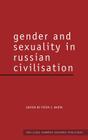 Gender and Sexuality in Russian Civilisation (Routledge Harwood Studies in Russian and European Literature) By Peter I. Barta (Editor) Cover Image