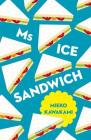 Ms Ice Sandwich (Japanese Novellas #4) By Mieko Kawakami, Louise Heal Kawai (Translated by) Cover Image