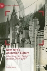New York's Animation Culture: Advertising, Art, Design and Film, 1939-1940 Cover Image